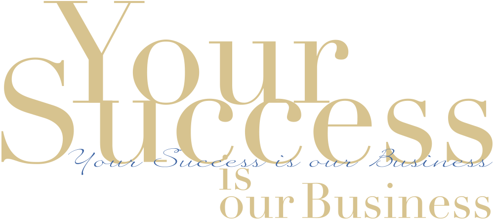 Your Success is our Business